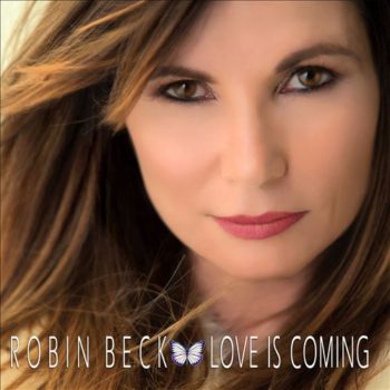 Robin Beck – Love Is Coming – Mastered by Maor Appelbaum